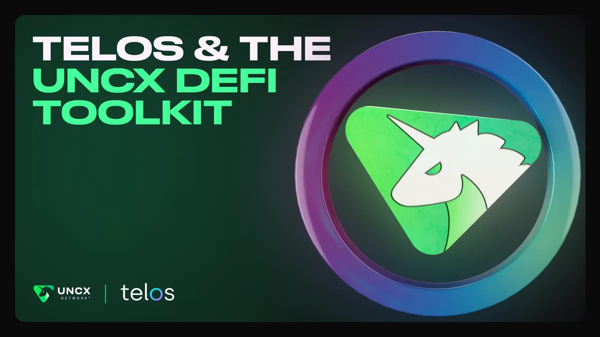 Strengthening the Telos Ecosystem with the UNCX DeFi Toolkit